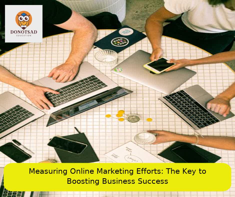 Measuring Online Marketing Efforts: The Key to Boosting Business Success