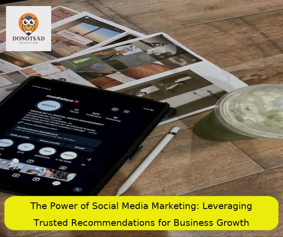 The Power of Social Media Marketing: Leveraging Trusted Recommendations for Business Growth