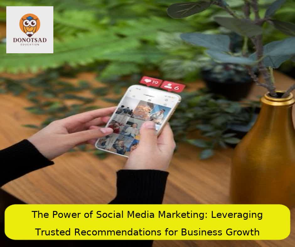 The Power of Social Media Marketing: Leveraging Trusted Recommendations for Business Growth