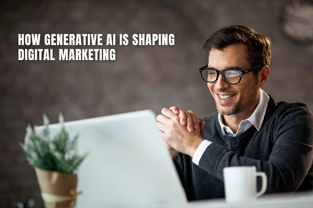 How Generative AI is Shaping Digital Marketing