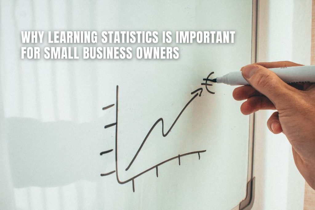 Why Learning Statistics is Important for Small Business Owners