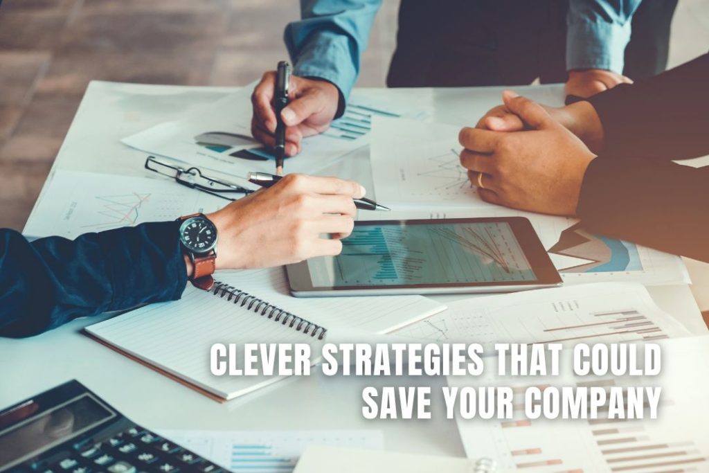 Clever Strategies That Could Save Your Company